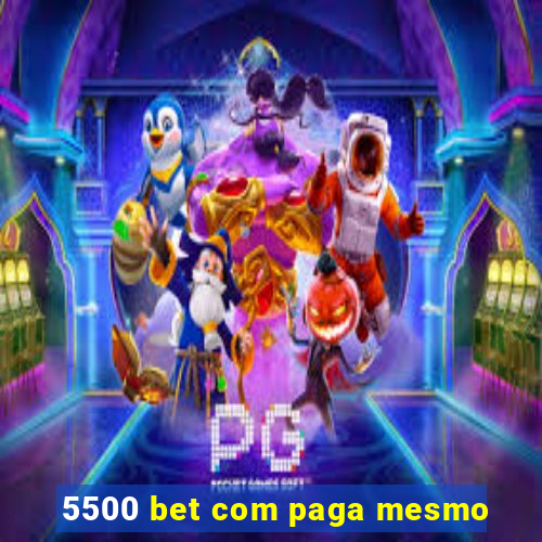 5500 bet com paga mesmo